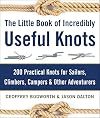 The Little Book of Incredibly Useful Knots: 200 Practical Knots for Sailors, Climbers, Campers & Other Adventurers