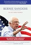 Bernie Sanders in His Own Words: 250 Quotes from America's Political Revolutionary