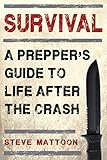 Survival A Preppers Guide To Life After The Crash