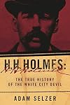 H. H. Holmes: The True History of the White City Devil