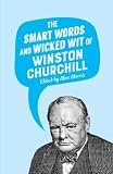The Smart Words And Wicked Wit Of Winston Churchill