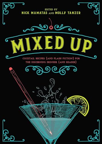 Mixed Up: Cocktail Recipes (and Flash Fiction) for the Discerning Drinker book cover