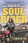 Soul Rider: Facing Fear and Finding Redemption on a Harley