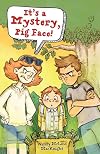 It's a Mystery, Pig Face!