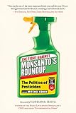 The Fight Against Monsantos Roundup The Politics Of Pesticides
