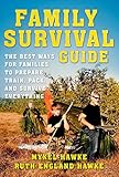 Family Survival Guide The Best Ways For Families To Prepare Train Pack And Survive Everything