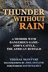 Thunder Without Rain: A Memoir with Dangerous Game, God's Cattle, The African Buffalo