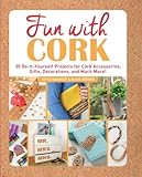 Fun With Cork 35 Doityourself Projects For Cork Accessories Gifts Decorations And Much More