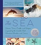 The Sea Stories Trivia Crafts And Recipes Inspired By The Worlds Best Shorelines Beaches And Oceans