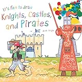 Its Fun To Draw Knights Castles And Pirates