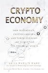 Crypto Economy: How Blockchain, Cryptocurrency, and Token-Economy Are Disrupting the Financial World
