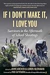 If I Don't Make It, I Love You: Survivors in the Aftermath of School Shootings