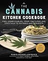 The Cannabis Kitchen Cookbook: Feel-Good Edibles, from Tinctures and Cocktails to Entrées and Desserts
