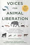 Voices for Animal Liberation: Inspirational Accounts by Animal Rights Activists