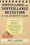 Surveillance and Surveillance Detection: A CIA Insider's Guide