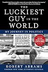 The Luckiest Guy in the World: My Journey in Politics