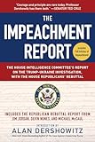 The Impeachment Report The House Intelligence Committees Report On The Trumpukraine Investigation With The House Republicans Rebuttal