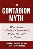 The Contagion Myth Why Viruses Including Coronavirus Are Not The Cause Of Disease