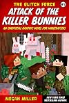 Attack of the Killer Bunnies: An Unofficial Graphic Novel for Minecrafters (1) (The Glitch Force)