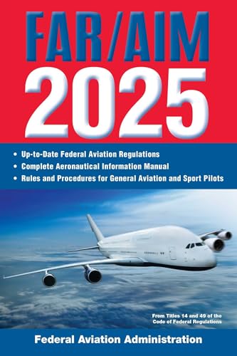 FAR/AIM 2025: Up-to-Date Federal Aviation Regulations / Aeronautical Information Manual