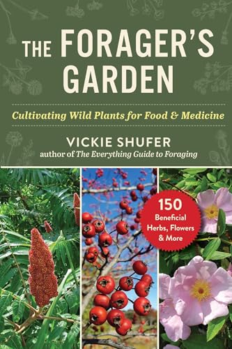 The Forager's Garden : by Shufer, VIckie