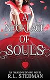 A Necklace of Souls (SoulNecklace Stories) (Volume 1)