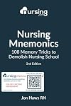 Nursing Mnemonics: 108 Memory Tricks to Demolish Nursing School