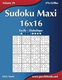 Sudoku Maxi 16x16   Facile %C3%A0 Diabolique   Volume 29   276 Grilles