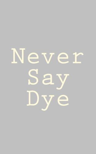 Never Say Dye cover