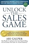 Unlock The Sales Game: New Trust-Based Selling Strategies To Finally Create Your Sales Breakthrough - Ari Galper