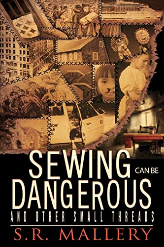 Sewing Can Be Dangerous and Other Small Threads book cover