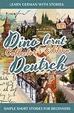 Learn German With Stories Dino Lernt Deutsch Collectors Edition Simple Short Stories For Beginners 14