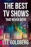 The Best Tv Shows That Never Were