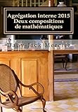 Agr%C3%A9gation Interne 2015   Deux Compositions De Math%C3%A9matiques