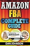 Amazon Fba Complete Guide Make Money Online With Amazon Fba The Fulfillment By Amazon Bible Best Amazon Selling Secrets Revealed The Amazon Fba Selling Guide