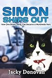 Simon Ships Out: How one Brave, Stray Cat Became a Worldwide Hero