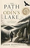 The Path to Odin's Lake: A Scandinavian Soul Journey