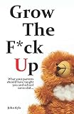 Grow The Fck Up White Elephant Yankee Swap Gift Gag Gift For Men Birthday Gift For Him Novelty Book Secret Santa Exchange Teenage Young Adult Howto High School College Graduation Gift