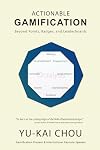 Actionable Gamification: Beyond Points, Badges, and Leaderboards