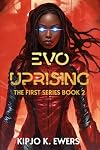 EVO: UPRISING (The First, #2)
