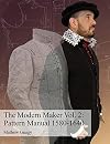 The Modern Maker Vol. 2: Pattern Manual 1580-1640