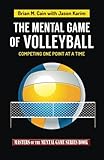 The Mental Game Of Volleyball Competing One Point At A Time Masters Of The Mental Game Volume 19