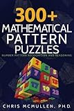 300 Mathematical Pattern Puzzles Number Pattern Recognition Reasoning Improve Your Math Fluency