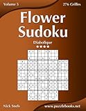 Flower Sudoku   Diabolique   Volume 5   276 Grilles