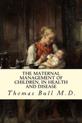 Cover of Maternal Management of Children, in Health and Disease