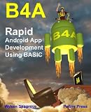 B4a Rapid Android App Development Using Basic