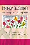 Finding Joy In Alzheimers New Hope For Caregivers