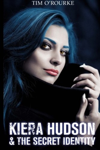 Kiera Hudson & The Secret Identity
