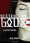 Destructive Gods: A Luxe Novel