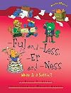 -ful and -less, -er and -ness: What Is a Suffix?